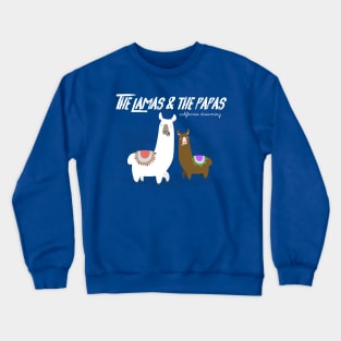 The Lamas and The Papas Crewneck Sweatshirt